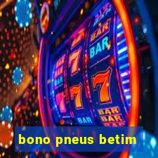 bono pneus betim